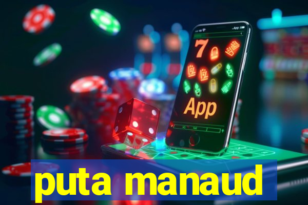 puta manaud